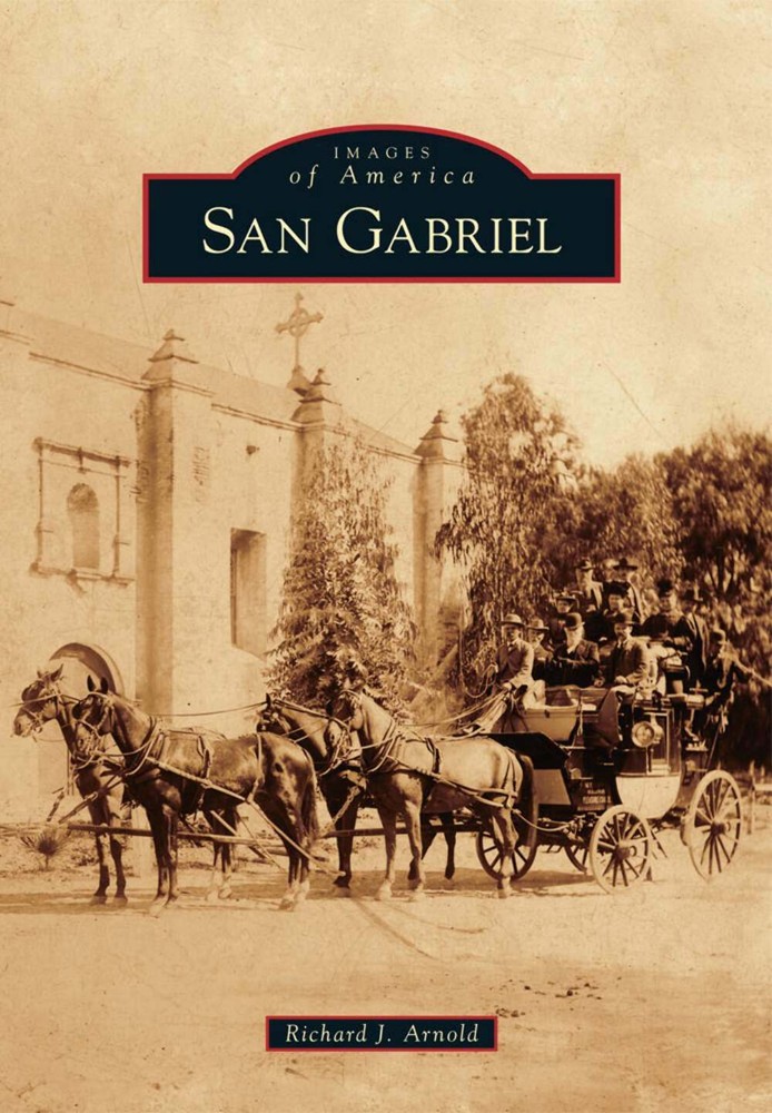 NEW Arcadia Publishing San Gabriel, CA 9781467130615 Images of America Trade Pap