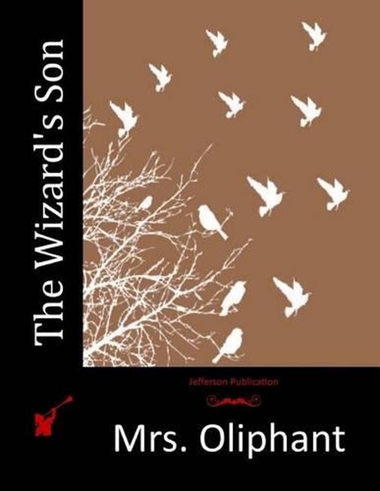 The Wizard's Son by Mrs Oliphant (English) Paperback Book