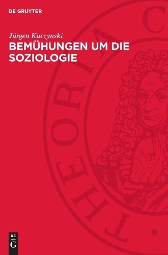 Jürgen Kuczynski Bemühungen Um Die Soziologie (Hardback)Another great item from Rarewaves USA | Free delivery!