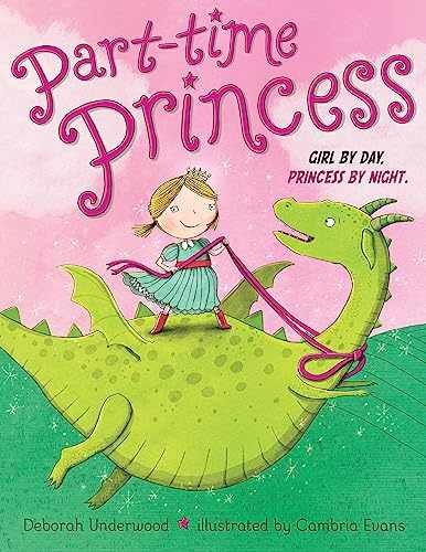 Part-time Princess - Hardcover, by Underwood Deborah - Very Good