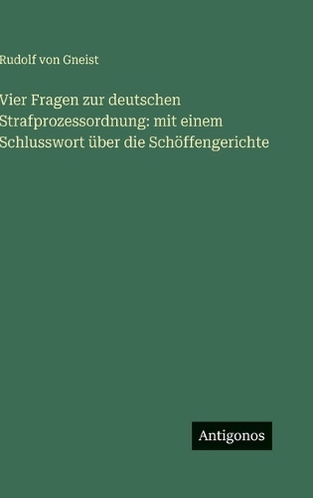 Vier Fragen zur deutschen Strafprozessordnung: mit einem Schlusswort ?ber die Sc