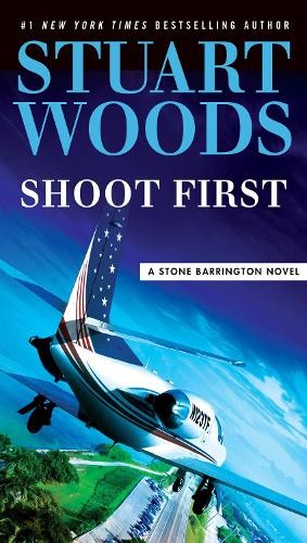Shoot First: 45 (Stone Barrington Novel), Woods, Stuart