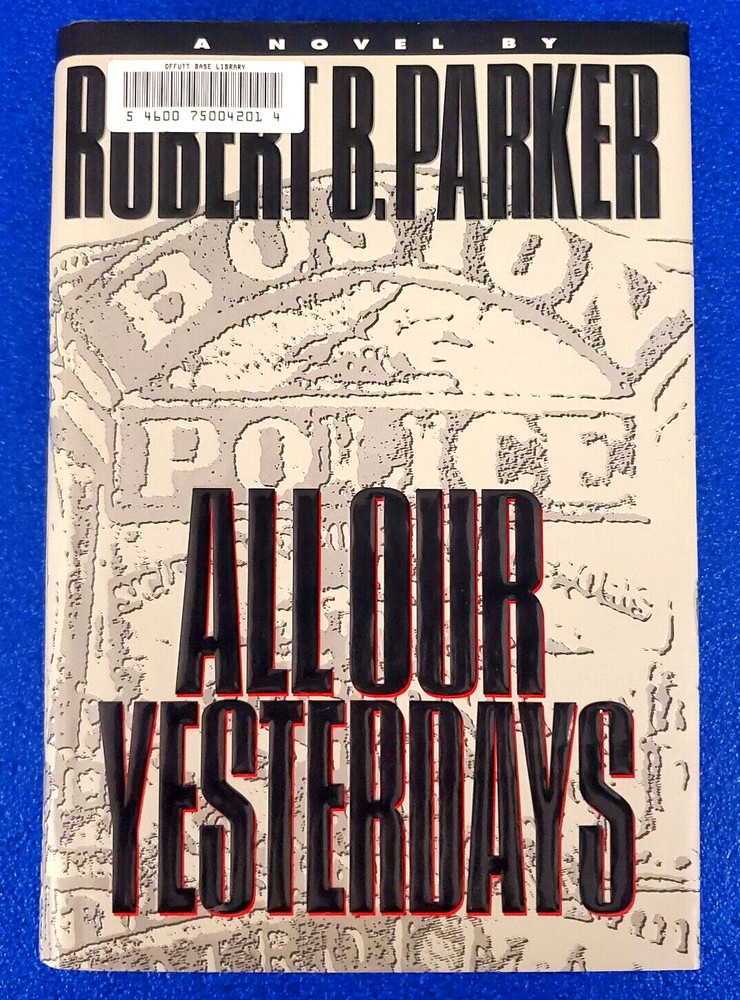 All Our Yesterdays Hardcover A Novel By: Robert B. Parker Fiction Free Shipping