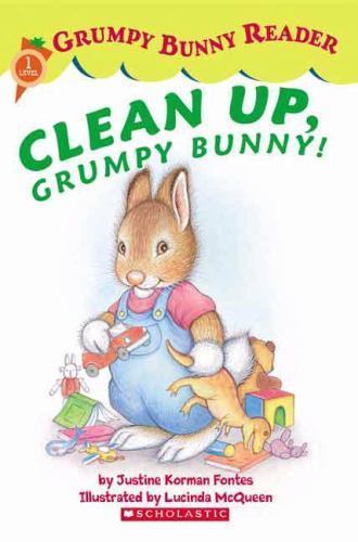 Clean Up, Grumpy Bunny! (Grumpy Bunny Reader) by Korman Fontes, Justine, Good Bo