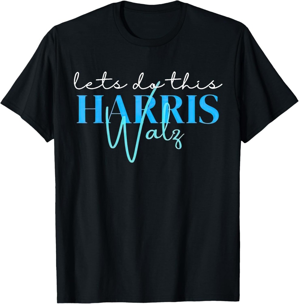 Let's Do The Harris Walz Vote Blue Support For Kamala 2024 T-Shirt