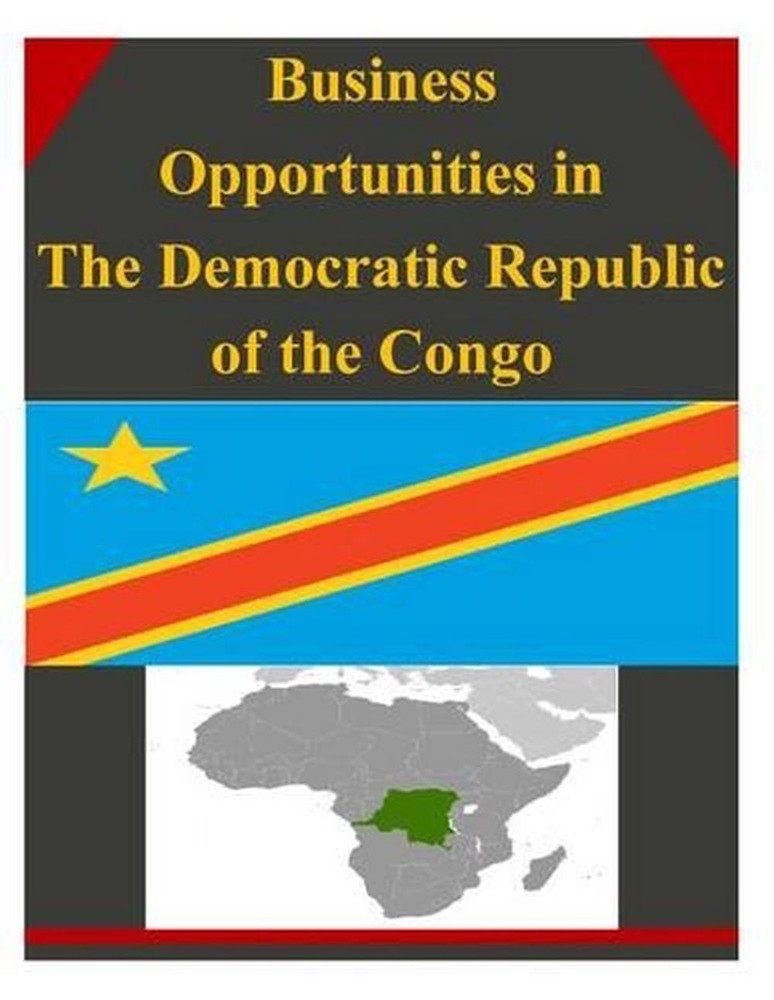 Business Opportunities in The Democratic Republic of the Congo by U.S. Departmen