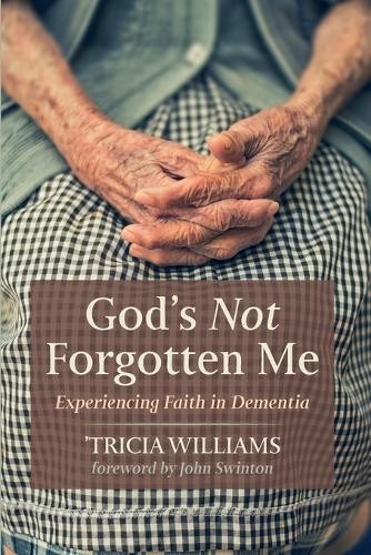 'Tricia Williams God's Not Forgotten Me (Paperback) (UK IMPORT)All Tariffs and Duties included - no additional charges