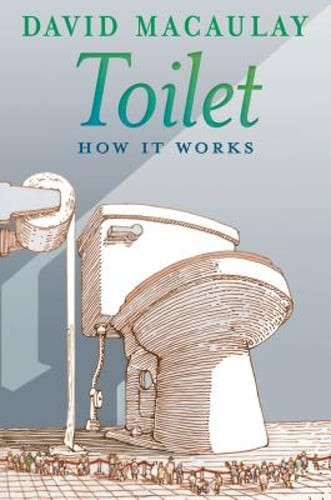 Toilet: How It Works by David Macaulay: Used