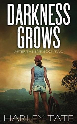Darkness Grows: A Post-Apocalyptic Survival Thriller (After the EMP)