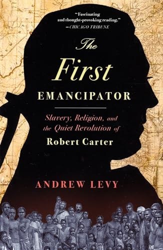 The First Emancipator: Slavery, Religion, and the Quiet Revolu...