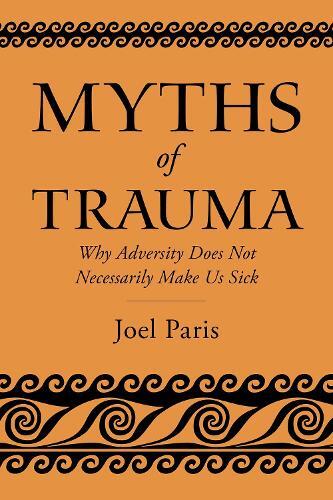 Joel Paris Myths of Trauma (Paperback)