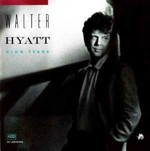 Hyatt, Walter, King Tears, audioCD