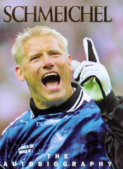 Schmeichel: The Autobiography By Peter Schmeichel, Egon Balsby