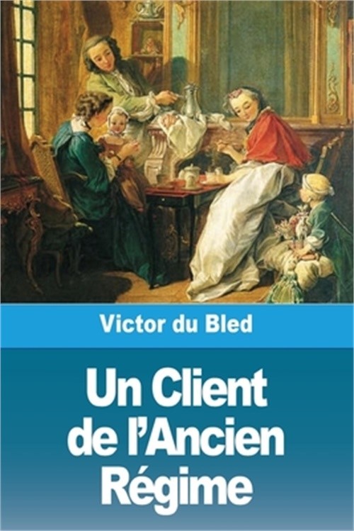 Un Client de l'Ancien R�gime (Paperback or Softback)