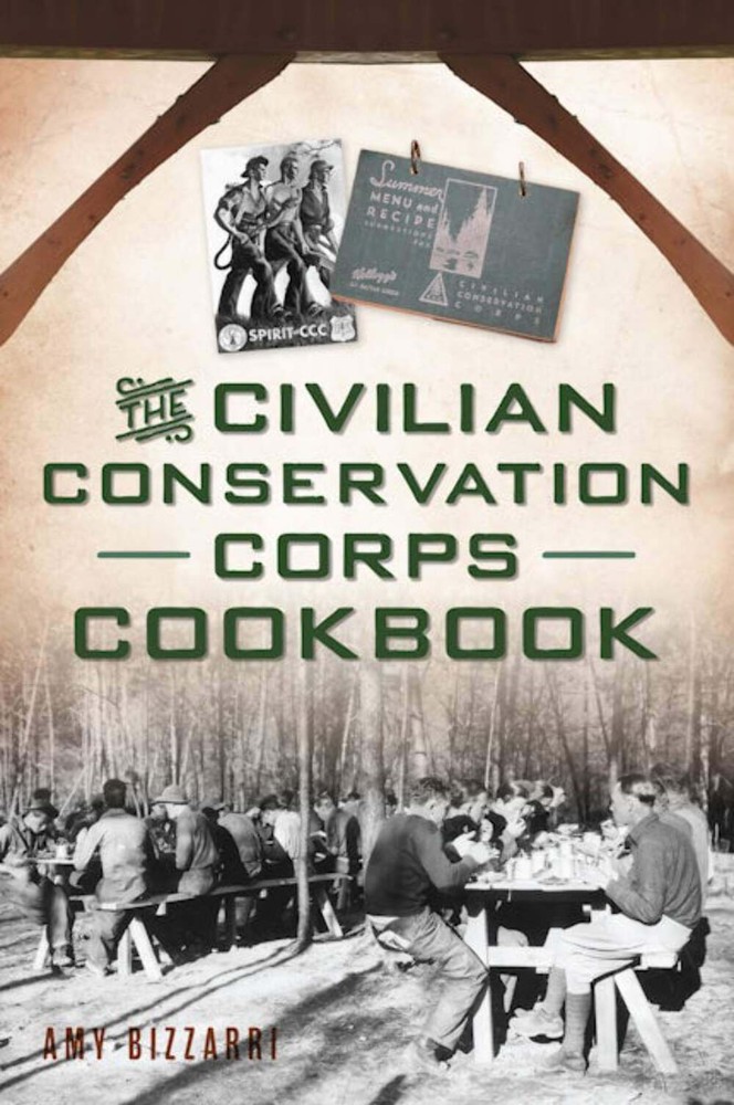 NEW The History Press The Civilian Conservation Corps Cookbook, IL 9781467153263