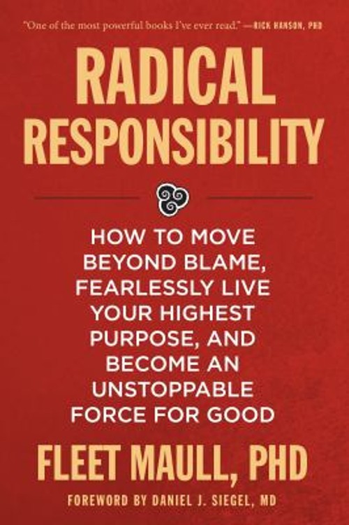 Radical Responsibility : How to Move Beyond Blame, Fearlessly LivFree US Delivery | ISBN:1649632037