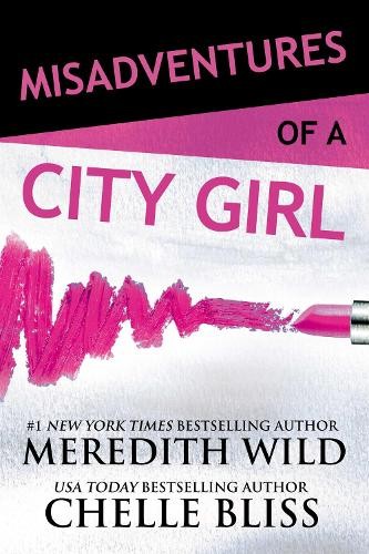 Misadventures of a City Girl: Volume 1, Bliss, Chelle