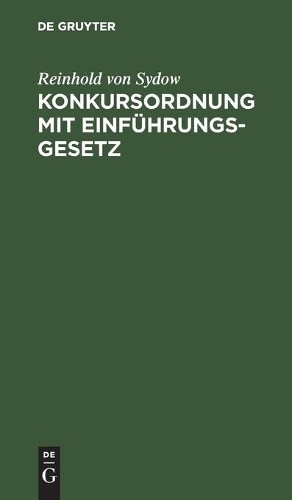 Reinhold Von Sydow Konkursordnung Mit Einführungsgesetz (Hardback)