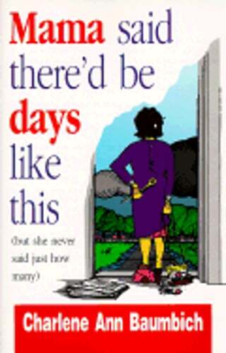 Mama Said There'd Be Days Like This: But She Never Said Just How Many: Used
