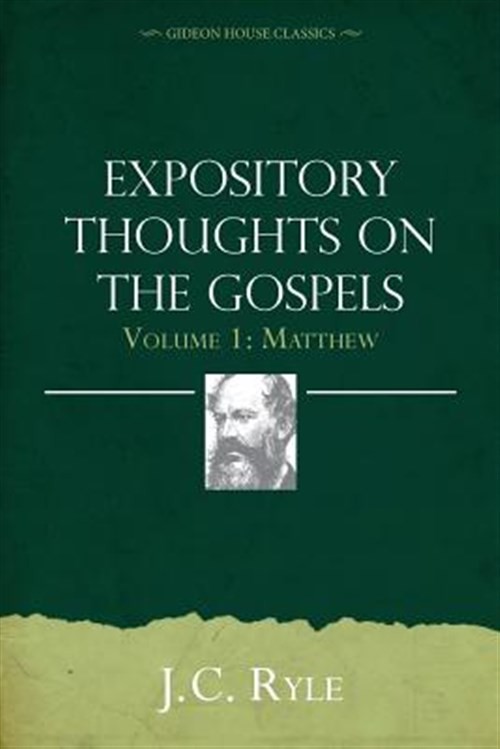 Expository Thoughts on the Gospels Volume 1: Matthew by Ryle, John Charles, L...