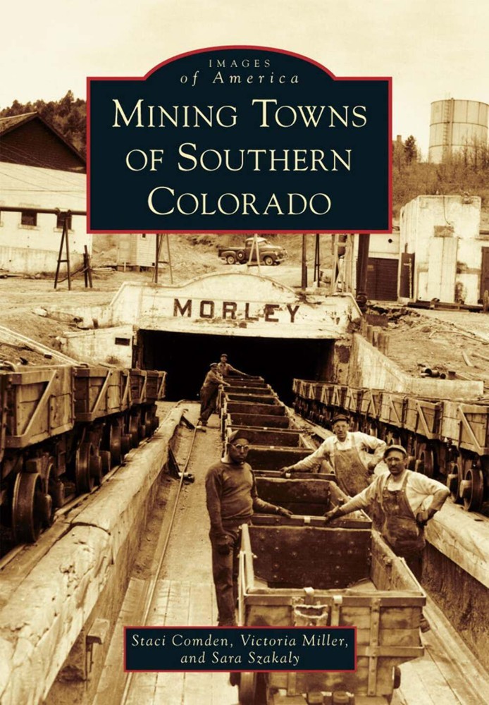 NEW Arcadia Publishing Mining Towns of Southern Colorado, CO 9780738599533 Image