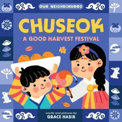 Grace Habib Chuseok: A Good Harvest Festival (An Our Ne (Board Book) (UK IMPORT)All Tariffs and Duties included - no additional charges