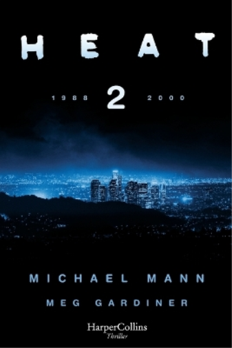 Michael Mann Meg Gardiner Heat 2 (Heat 2) (Paperback)