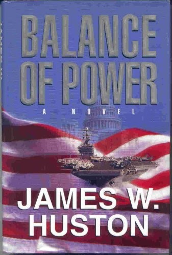 Balance of Power: A Novel, Huston, James W.
