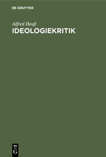 Alfred Heuß Ideologiekritik (Hardback)
