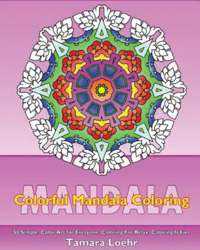 Colorful Mandala Coloring Book, Paperback by Loehr, Tamara, Brand New, Free s...