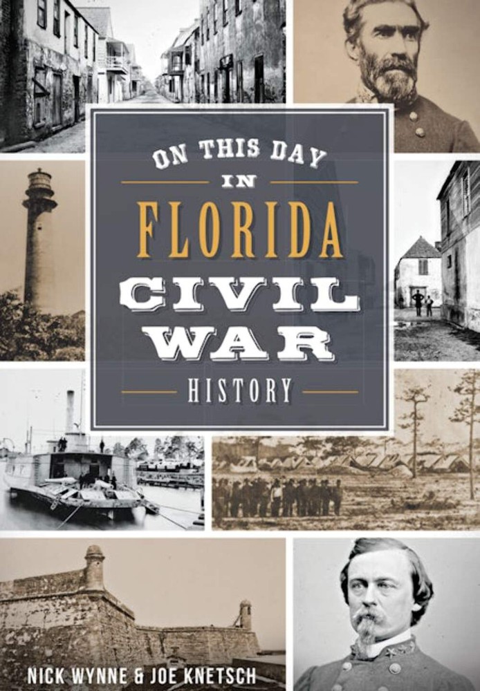 NEW The History Press On This Day in Florida Civil War History, FL 9781467118170