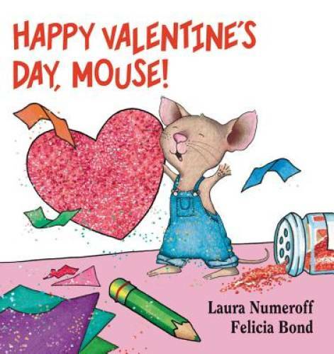 Happy Valentine's Day, Mouse! (If You Give...) - Board book - VERY GOOD