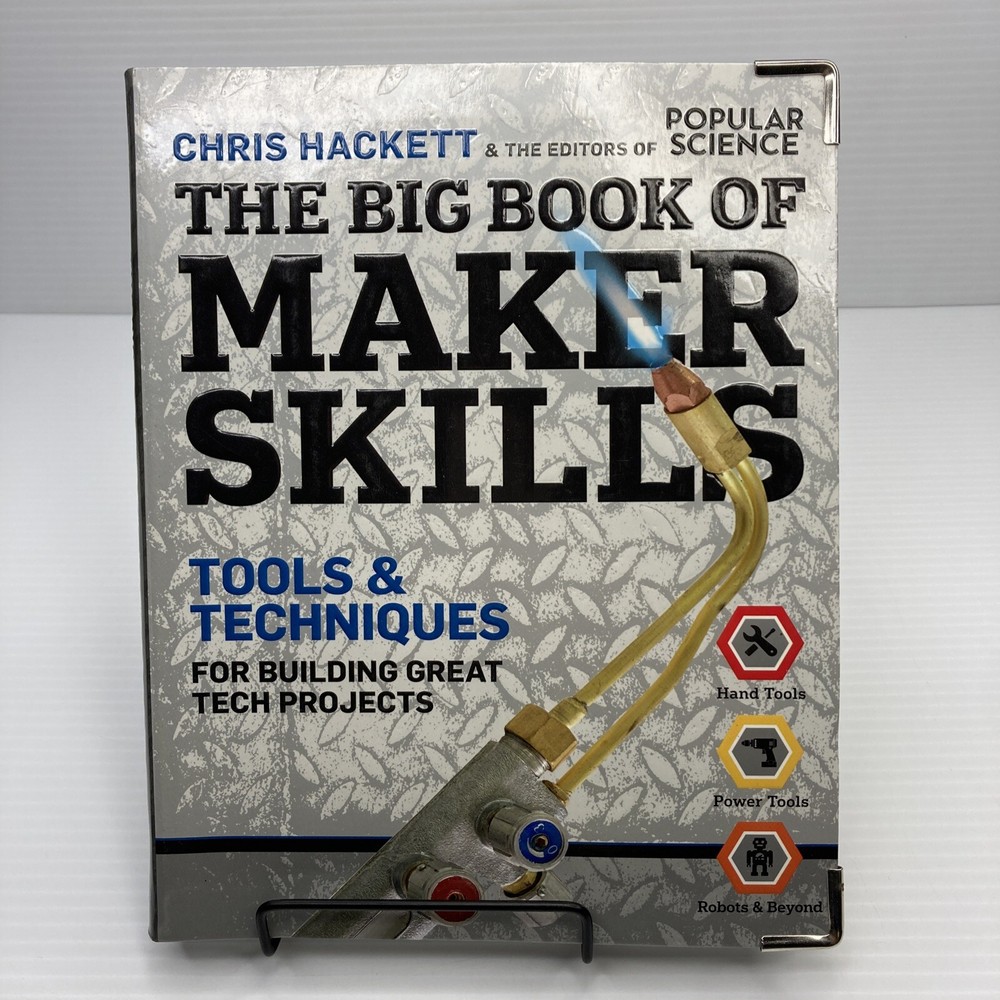 The Big Book of Maker Skills Tools & Techniques Building Great Tech Projects PB