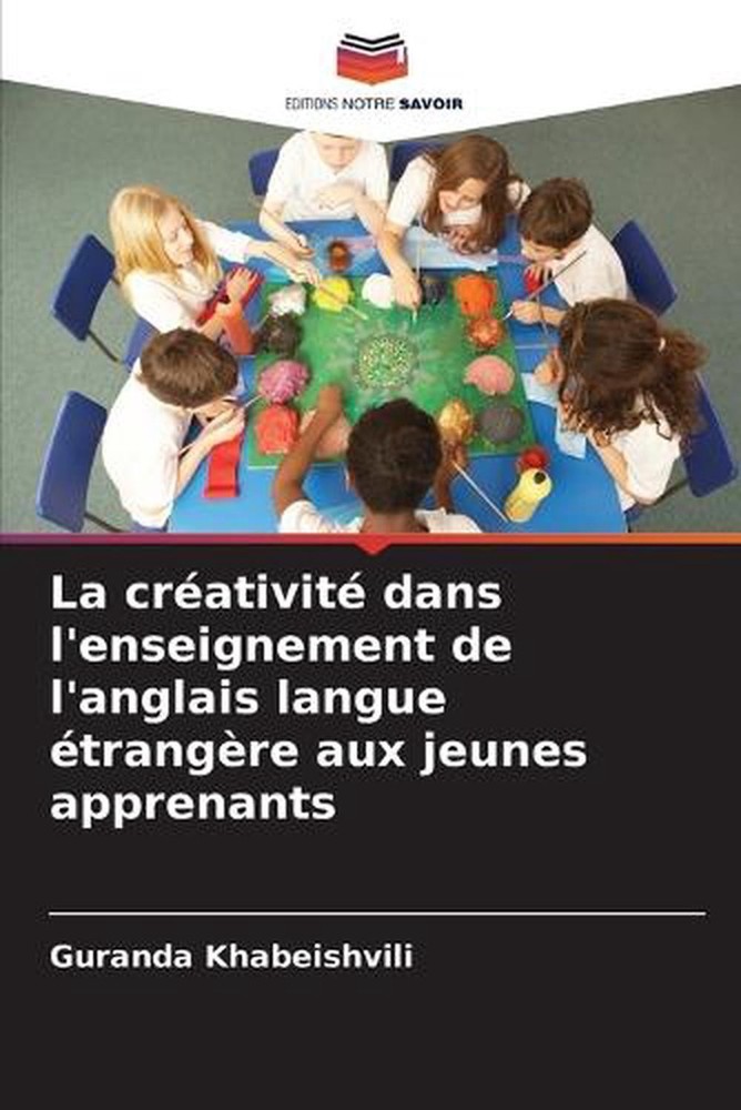 La crativit dans l'enseignement de l'anglais langue trangre aux jeunes apprenant
