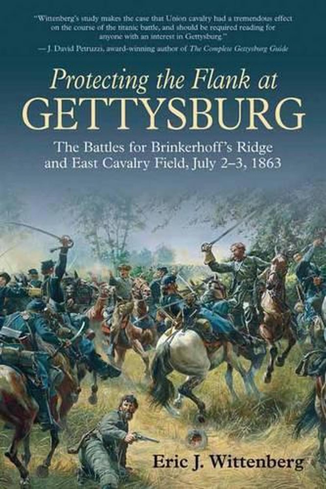 Protecting the Flank at Gettysburg: The Battles for Brinkerhoff's Ridge and East
