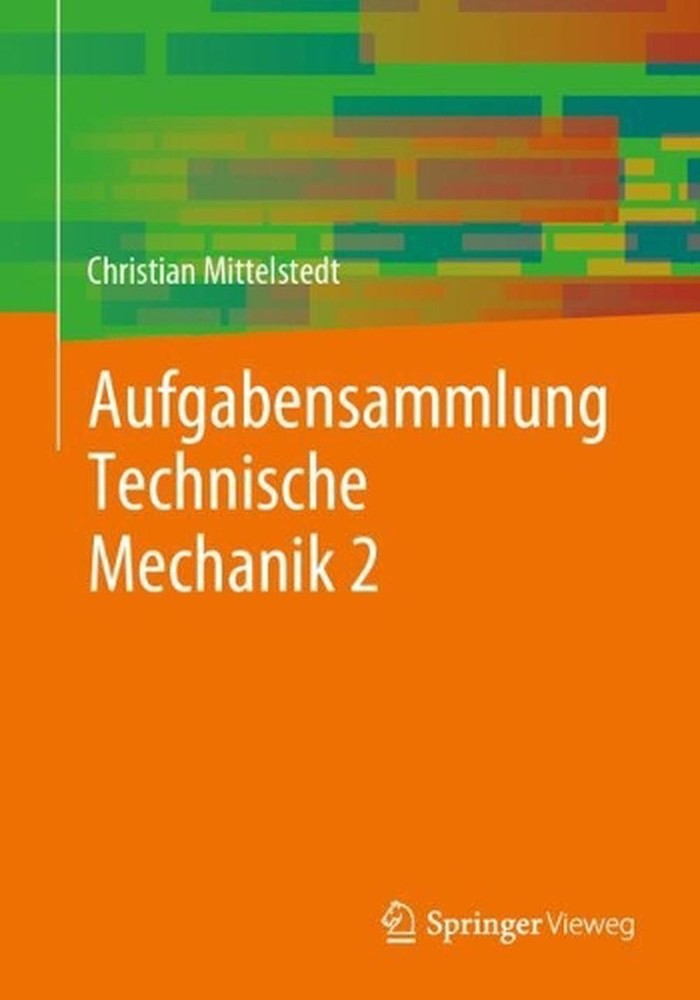 Aufgabensammlung Technische Mechanik 2 by Christian Mittelstedt (German) Paperba