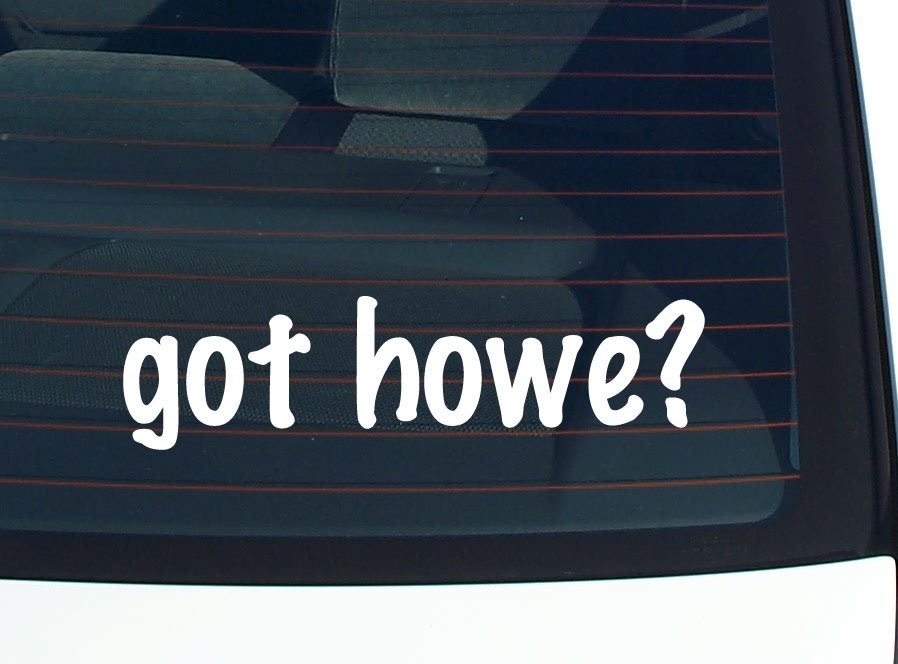 Howe Family Funny Car Decal Bumper Sticker Vinyl Window Pride