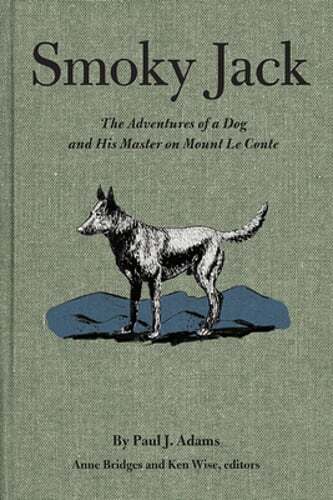 Smoky Jack: The Adventures of a Dog and His Master on Mount Le Conte by Wise