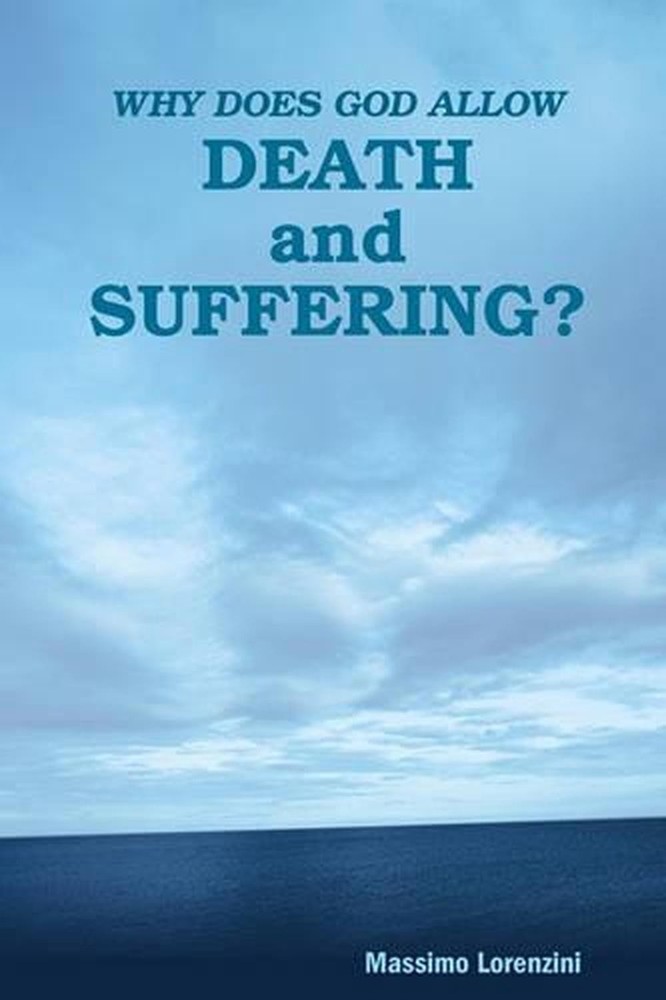 Why Does God Allow Death and Suffering? by Massimo Lorenzini (English) Paperback