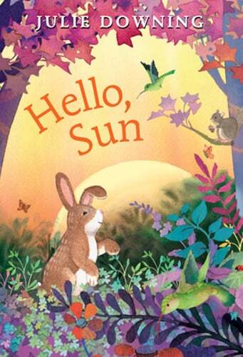 Hello, Sun by Julie Downing: New