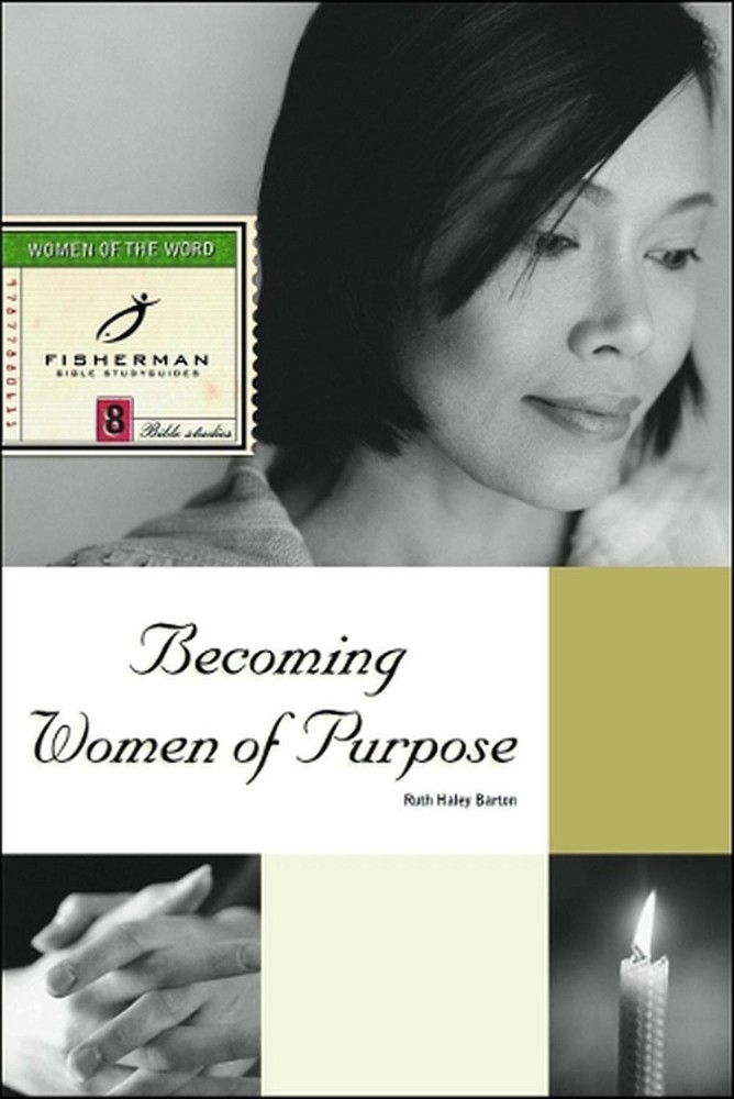 Becoming Women of Purpose: 8 Studies. (New Cover) by Ruth Haley Barton (English)