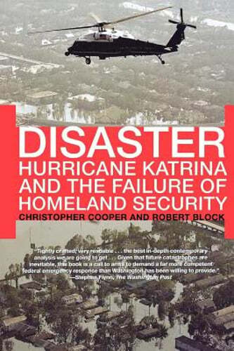 Disaster: Hurricane Katrina and the Failure of Homeland Security by Cooper: Used