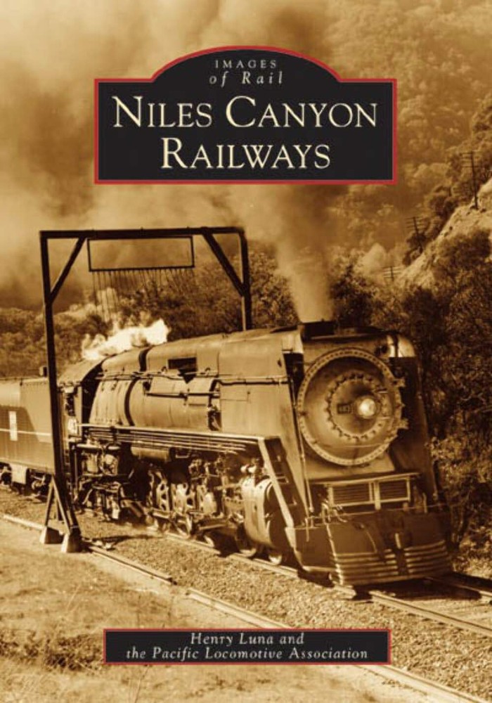 NEW Arcadia Publishing Niles Canyon Railways, CA 9780738529837 Images of Rail Tr