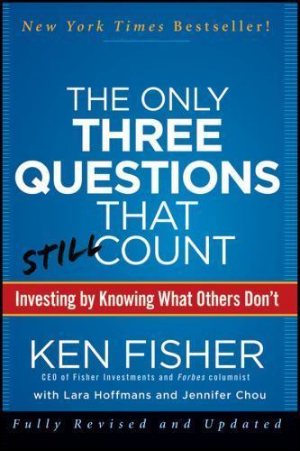 Only Three Questions That Still Count : Investing by Knowing What Others...