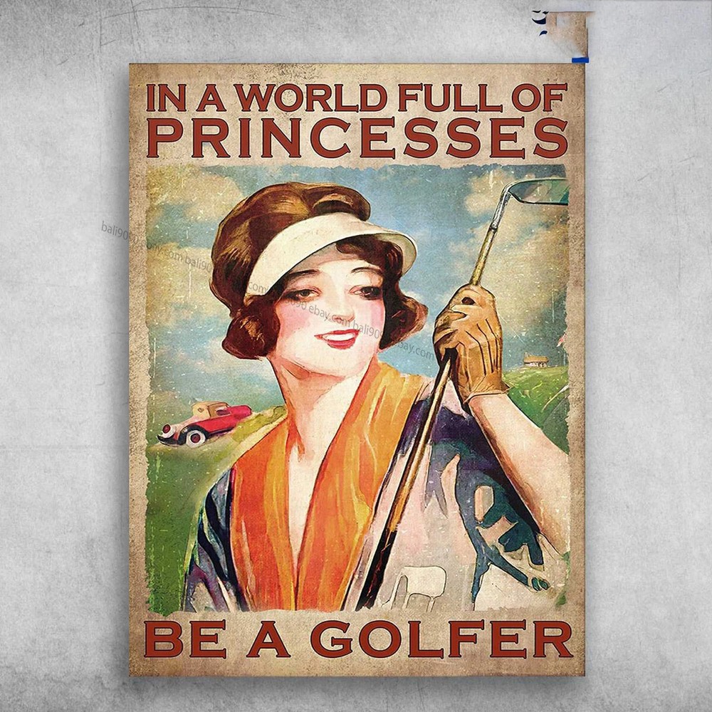 Golf Lady Poster - Be A Golfer Not Just A Princess