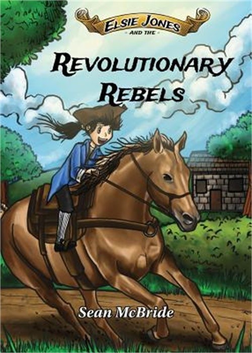 Elsie Jones and the Revolutionary Rebels (Paperback or Softback)