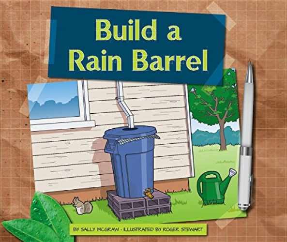 Build a Rain Barrel - Library Binding, by McGraw Sally - Very Good