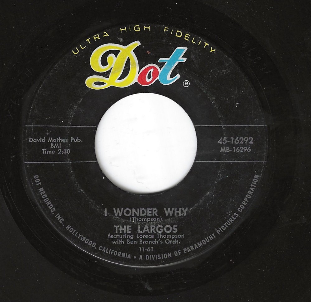 The Largos 45Rpm '61 Dot I Wonder Why Doo Wop Ballad Strong Vg+ Vinlyl