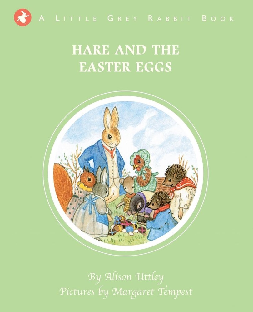 Little Grey Rabbit: Hare and the Easter Eggs by The Alison Uttley Literary Prope