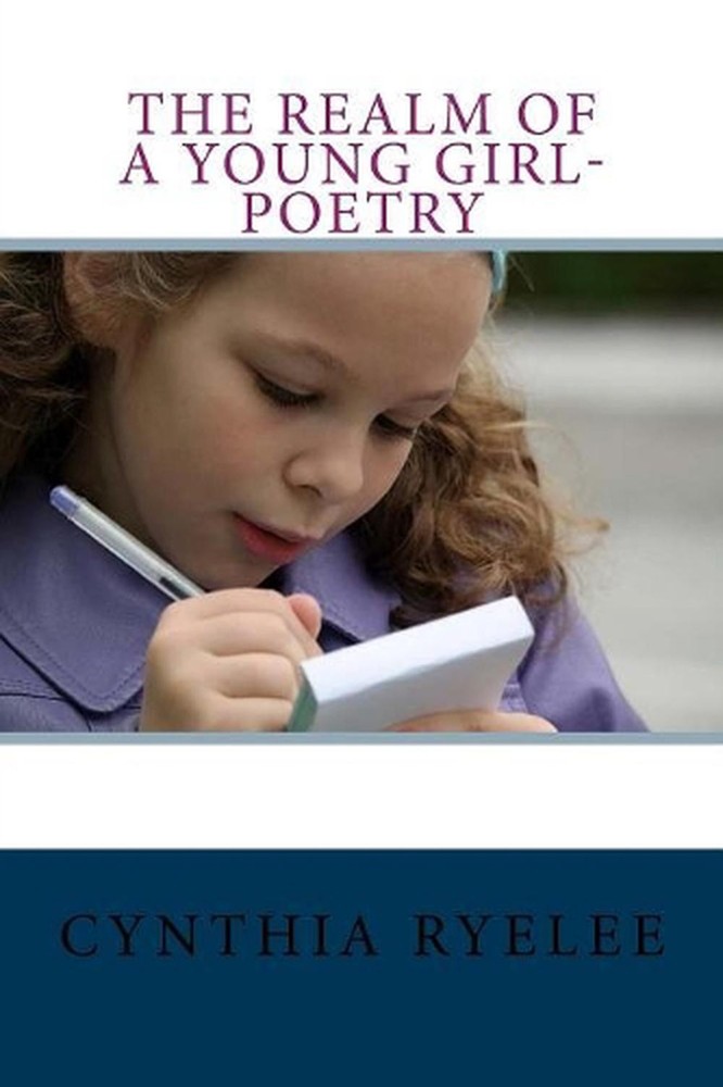 The Realm of A Young Girl-Poetry by Cynthia Ryelee (English) Paperback Book